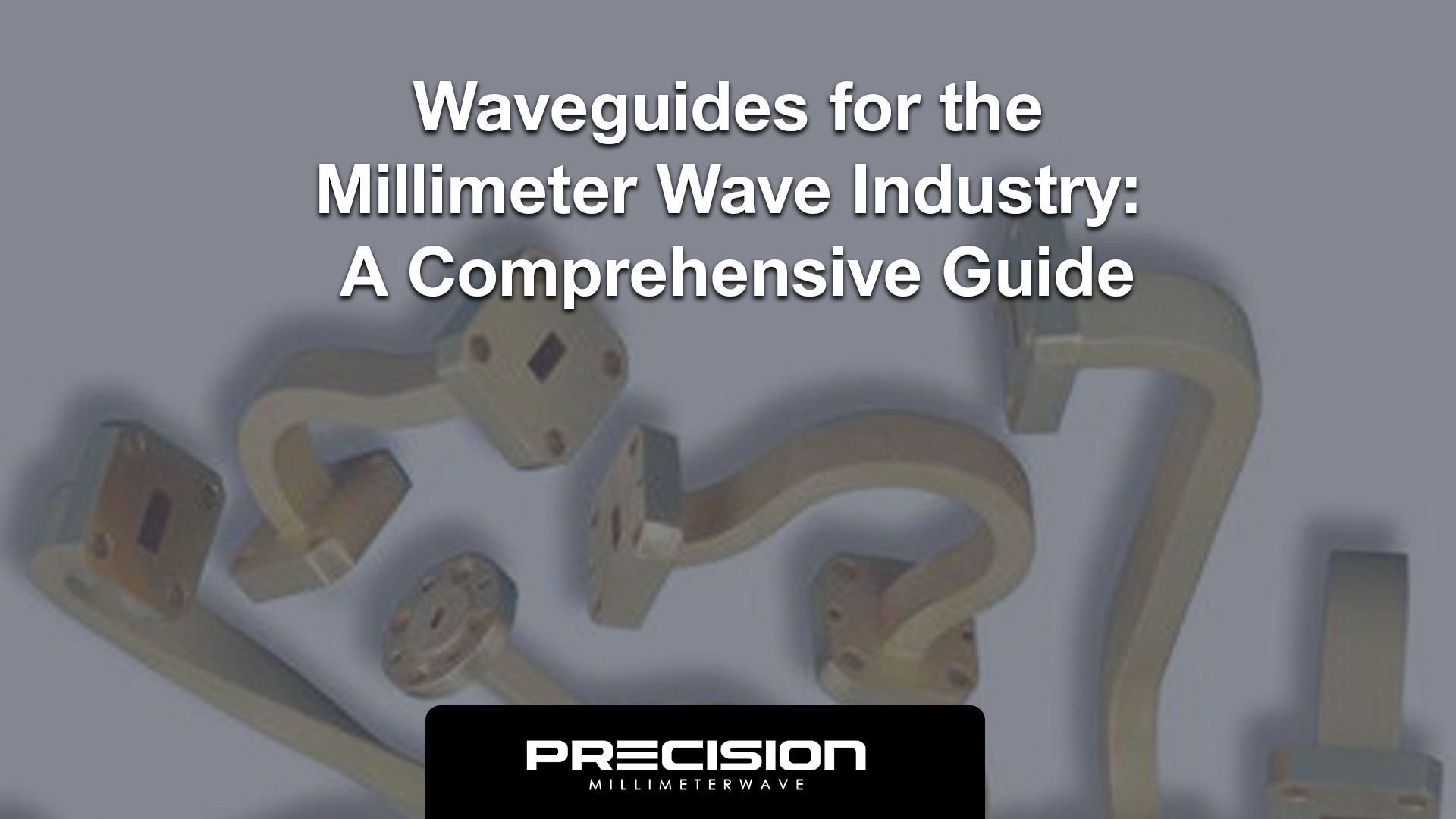 Waveguides for the Millimeter Wave Industry A Comprehensive Guide